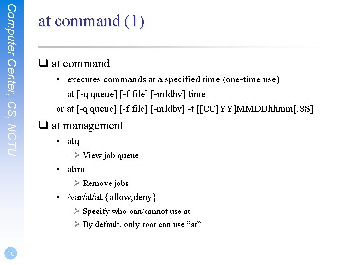 Computer Center, CS, NCTU at command (1) q at command • executes commands at Computer Center, CS, NCTU at command (1) q at command • executes commands at