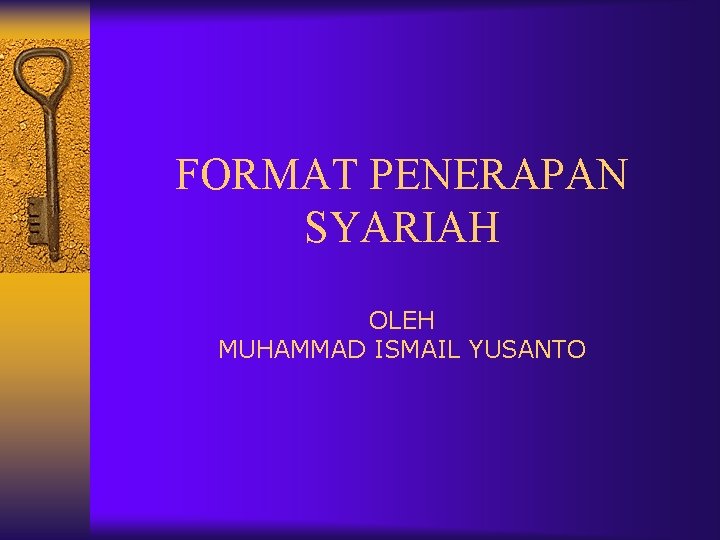 FORMAT PENERAPAN SYARIAH OLEH MUHAMMAD ISMAIL YUSANTO 