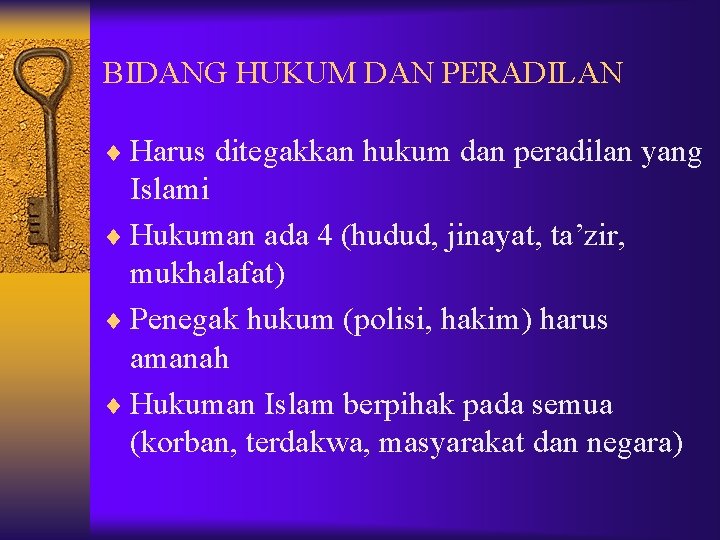 BIDANG HUKUM DAN PERADILAN ¨ Harus ditegakkan hukum dan peradilan yang Islami ¨ Hukuman