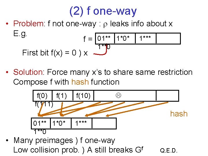 (2) f one-way • Problem: f not one-way : leaks info about x E.