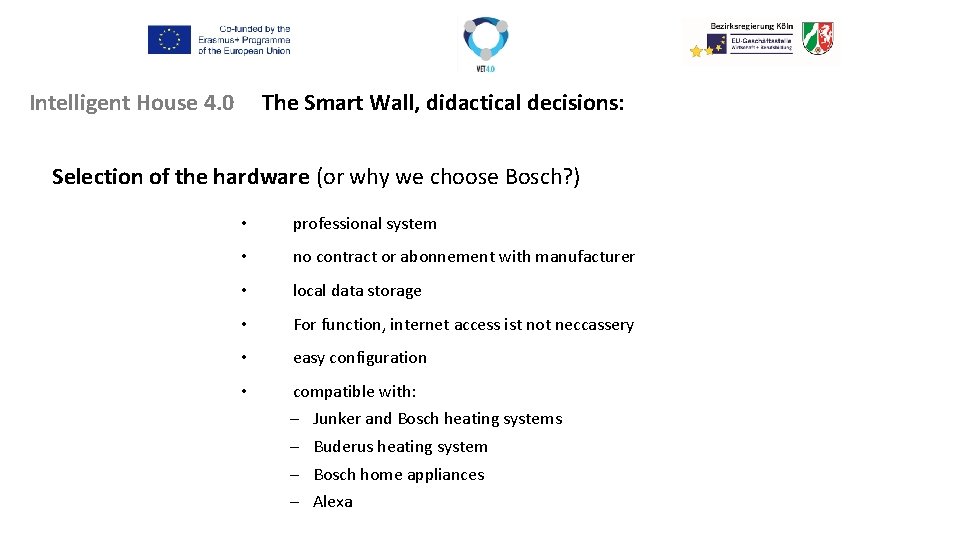 Intelligent House 4. 0 The Smart Wall, didactical decisions: Selection of the hardware (or