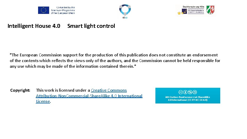 Intelligent House 4. 0 Smart light control "The European Commission support for the production