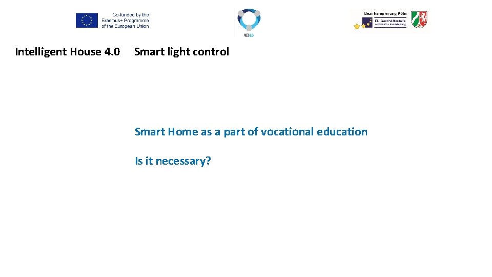 Intelligent House 4. 0 Smart light control Smart Home as a part of vocational