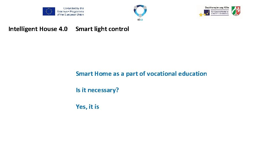 Intelligent House 4. 0 Smart light control Smart Home as a part of vocational