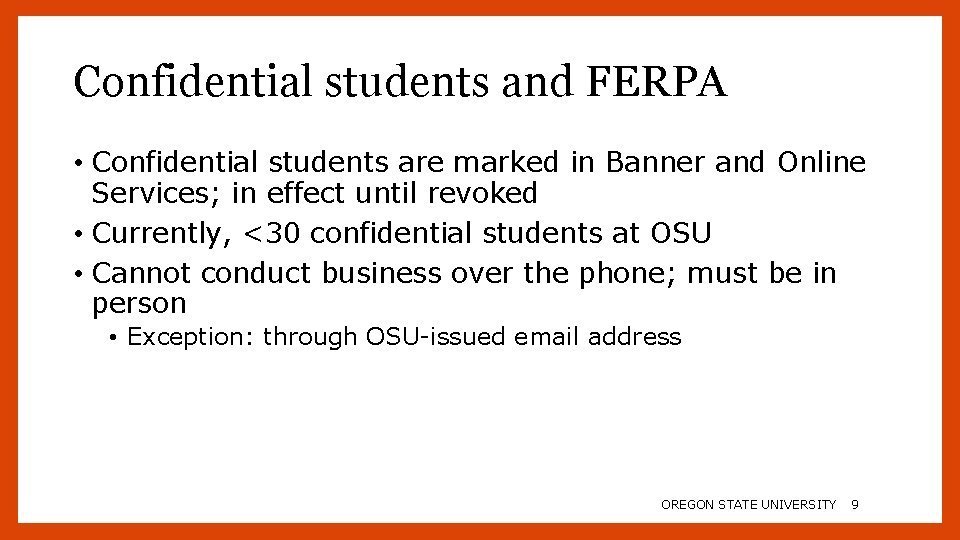 Confidential students and FERPA • Confidential students are marked in Banner and Online Services;