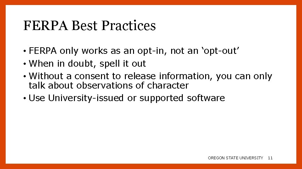 FERPA Best Practices • FERPA only works as an opt-in, not an ‘opt-out’ •
