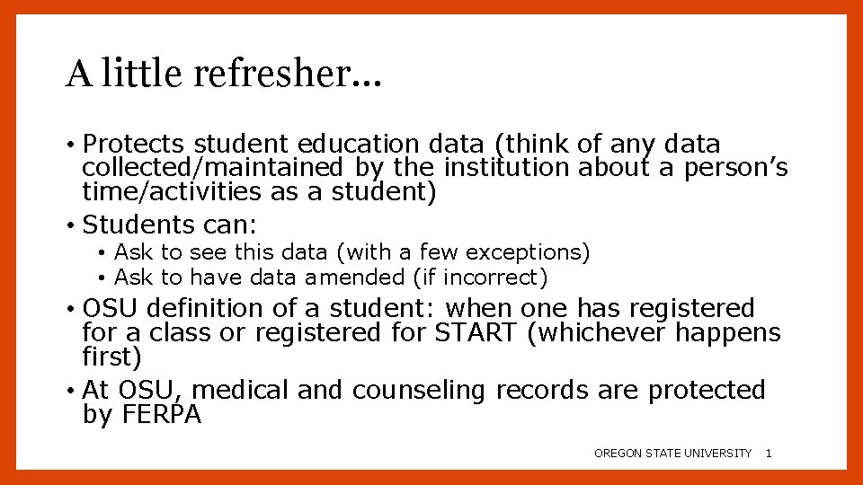 A little refresher… • Protects student education data (think of any data collected/maintained by