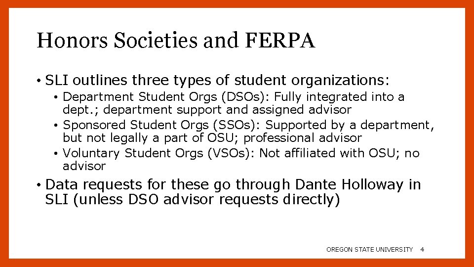 Honors Societies and FERPA • SLI outlines three types of student organizations: • Department