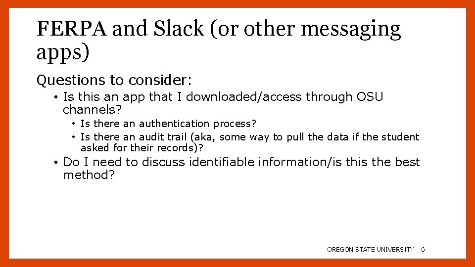 FERPA and Slack (or other messaging apps) Questions to consider: • Is this an