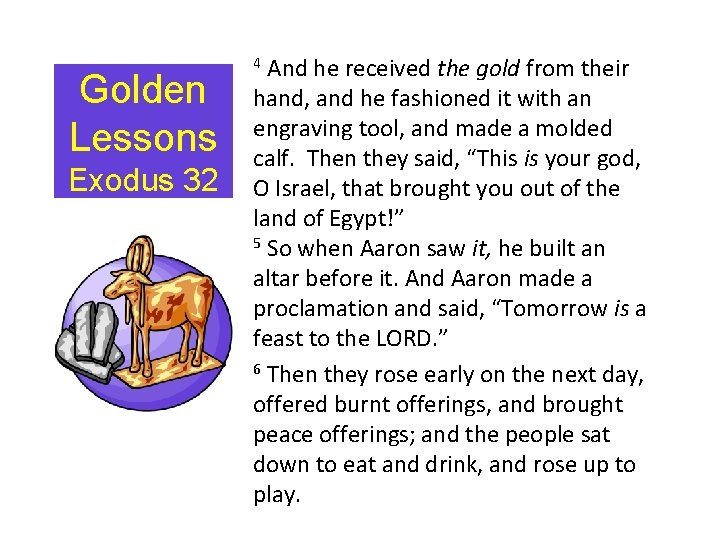Golden Lessons Exodus 32 4 And he received the gold from their hand, and Golden Lessons Exodus 32 4 And he received the gold from their hand, and