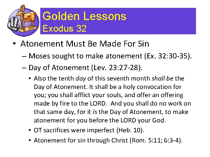 Golden Lessons Exodus 32 • Atonement Must Be Made For Sin – Moses sought Golden Lessons Exodus 32 • Atonement Must Be Made For Sin – Moses sought