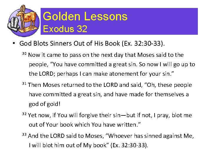 Golden Lessons Exodus 32 • God Blots Sinners Out of His Book (Ex. 32: Golden Lessons Exodus 32 • God Blots Sinners Out of His Book (Ex. 32: