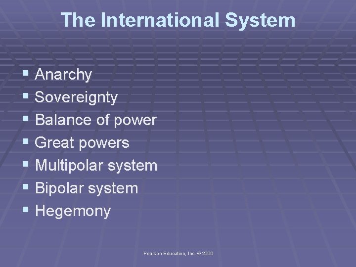 The International System § Anarchy § Sovereignty § Balance of power § Great powers