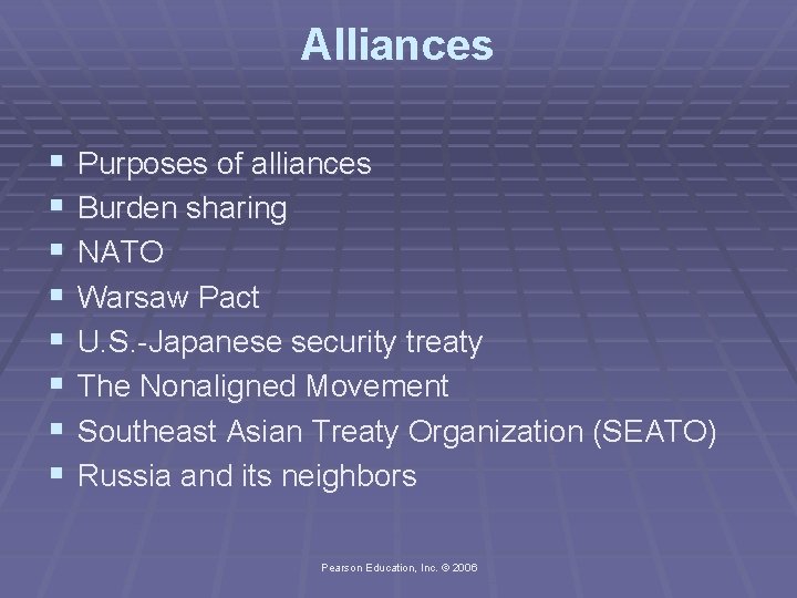 Alliances § § § § Purposes of alliances Burden sharing NATO Warsaw Pact U.