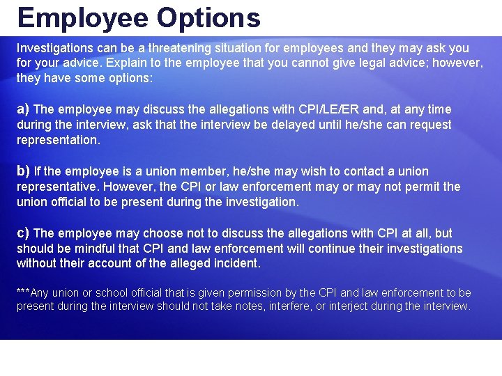 Employee Options Investigations can be a threatening situation for employees and they may ask