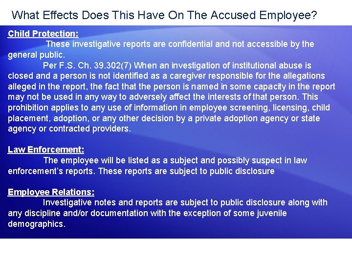 What Effects Does This Have On The Accused Employee? Child Protection: These investigative reports