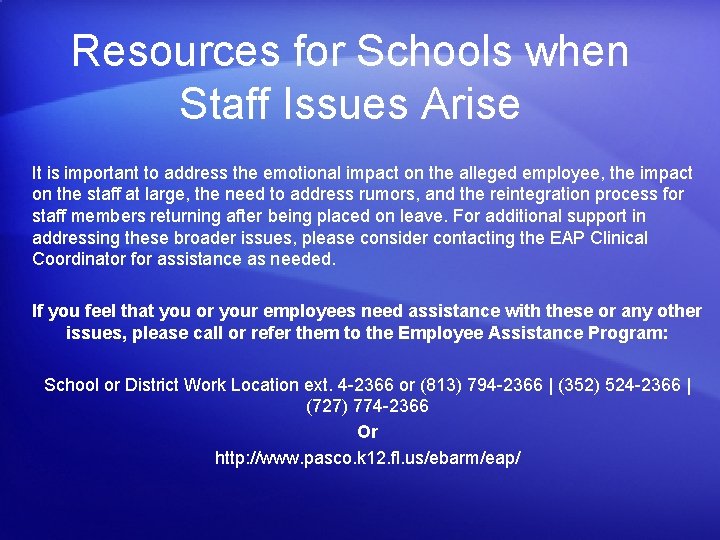 Resources for Schools when Staff Issues Arise It is important to address the emotional