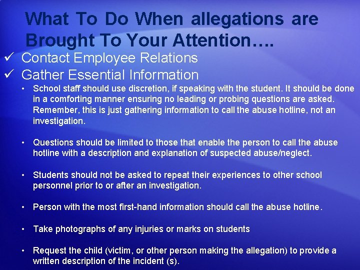 What To Do When allegations are Brought To Your Attention…. ü Contact Employee Relations