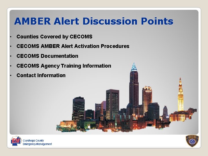 AMBER Alert Discussion Points • Counties Covered by CECOMS • CECOMS AMBER Alert Activation