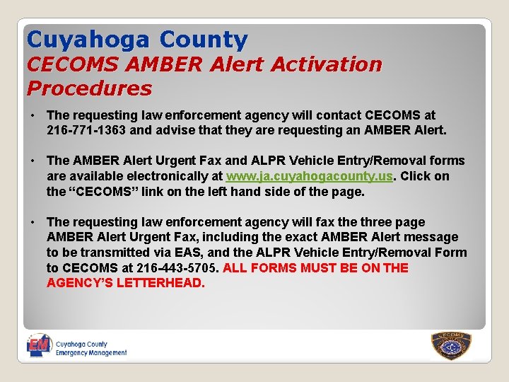 Cuyahoga County CECOMS AMBER Alert Activation Procedures • The requesting law enforcement agency will