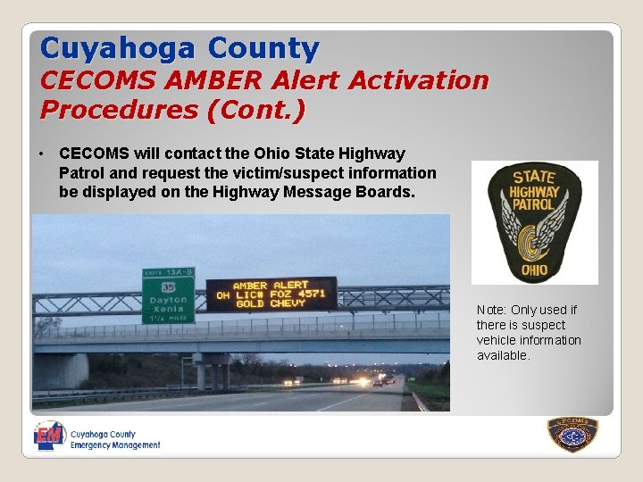 Cuyahoga County CECOMS AMBER Alert Activation Procedures (Cont. ) • CECOMS will contact the