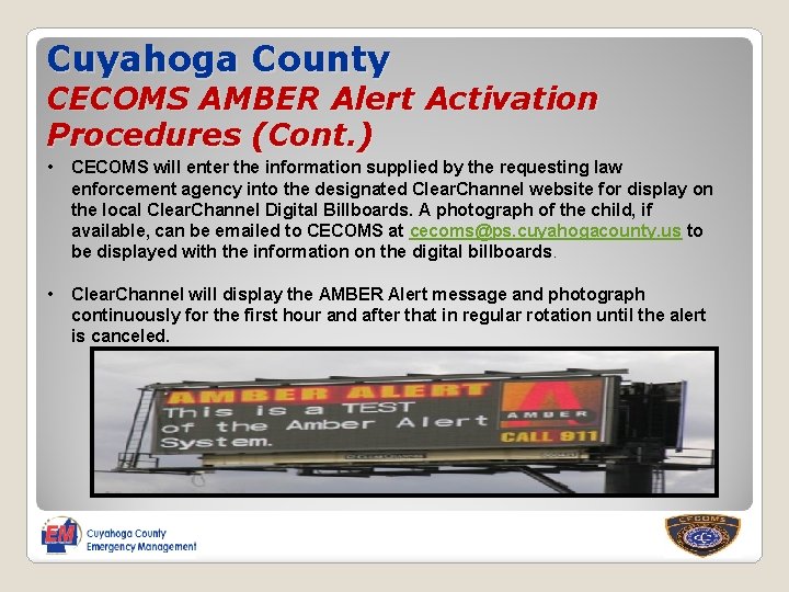 Cuyahoga County CECOMS AMBER Alert Activation Procedures (Cont. ) • CECOMS will enter the