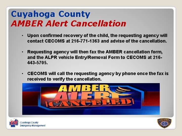 Cuyahoga County AMBER Alert Cancellation • Upon confirmed recovery of the child, the requesting