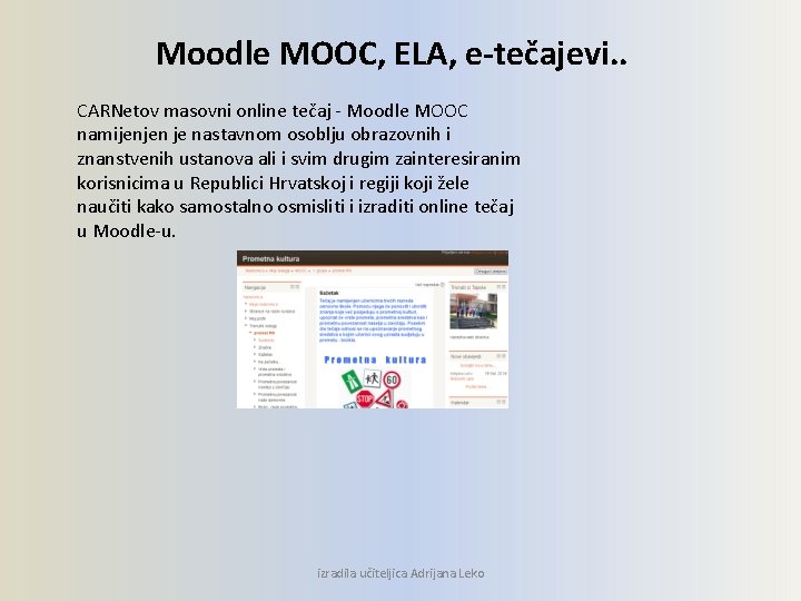 Moodle MOOC, ELA, e-tečajevi. . CARNetov masovni online tečaj - Moodle MOOC namijenjen je