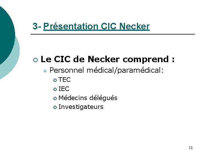 3 - Présentation CIC Necker ¡ Le CIC de Necker comprend : l Personnel