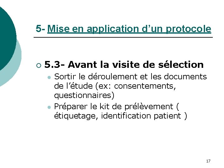 5 - Mise en application d’un protocole ¡ 5. 3 - Avant la visite