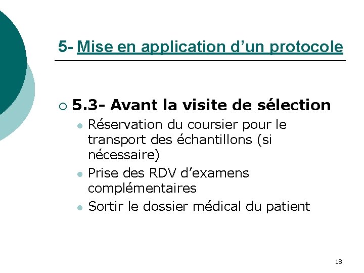 5 - Mise en application d’un protocole ¡ 5. 3 - Avant la visite 5 - Mise en application d’un protocole ¡ 5. 3 - Avant la visite