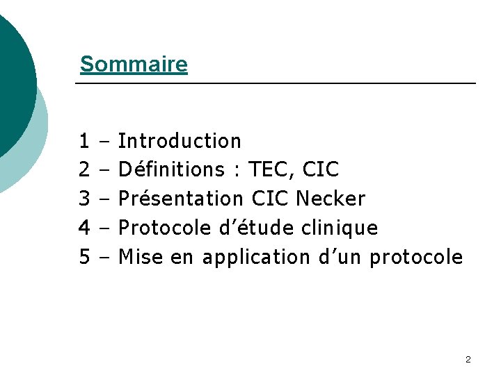 Sommaire 1 2 3 4 5 – – – Introduction Définitions : TEC, CIC Sommaire 1 2 3 4 5 – – – Introduction Définitions : TEC, CIC