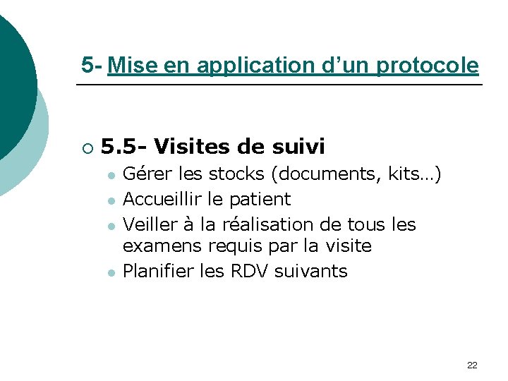 5 - Mise en application d’un protocole ¡ 5. 5 - Visites de suivi