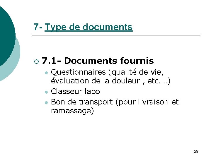 7 - Type de documents ¡ 7. 1 - Documents fournis l l l