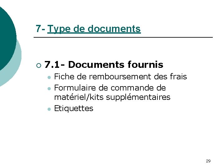 7 - Type de documents ¡ 7. 1 - Documents fournis l l l