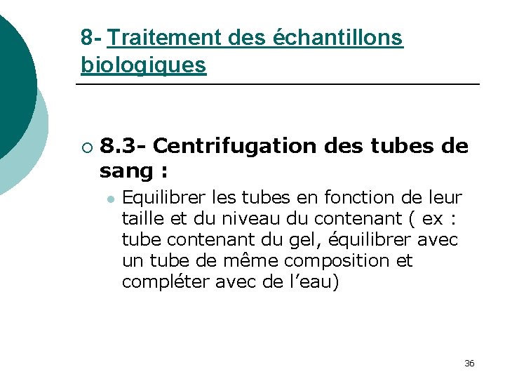 8 - Traitement des échantillons biologiques ¡ 8. 3 - Centrifugation des tubes de