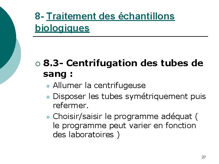 8 - Traitement des échantillons biologiques ¡ 8. 3 - Centrifugation des tubes de