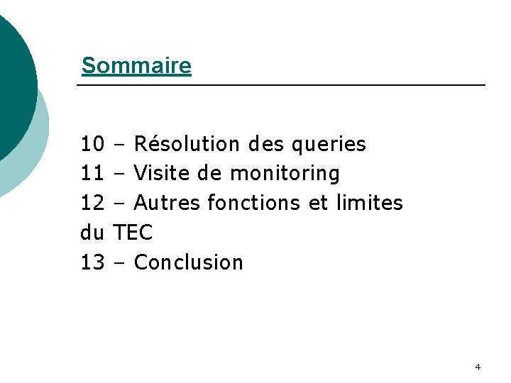 Sommaire 10 11 12 du 13 – Résolution des queries – Visite de monitoring