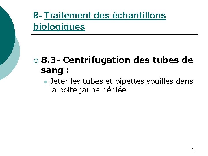 8 - Traitement des échantillons biologiques ¡ 8. 3 - Centrifugation des tubes de