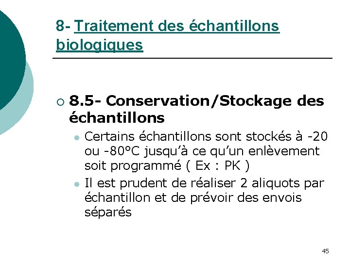 8 - Traitement des échantillons biologiques ¡ 8. 5 - Conservation/Stockage des échantillons l 8 - Traitement des échantillons biologiques ¡ 8. 5 - Conservation/Stockage des échantillons l