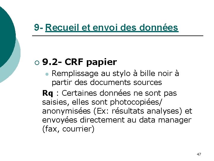 9 - Recueil et envoi des données ¡ 9. 2 - CRF papier Remplissage