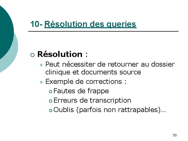 10 - Résolution des queries ¡ Résolution : l l Peut nécessiter de retourner