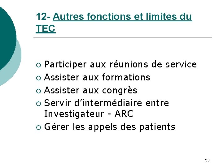 12 - Autres fonctions et limites du TEC Participer aux réunions de service ¡