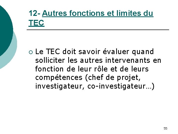 12 - Autres fonctions et limites du TEC ¡ Le TEC doit savoir évaluer