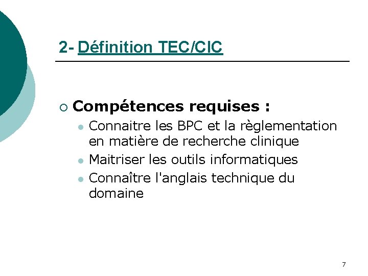 2 - Définition TEC/CIC ¡ Compétences requises : l l l Connaitre les BPC