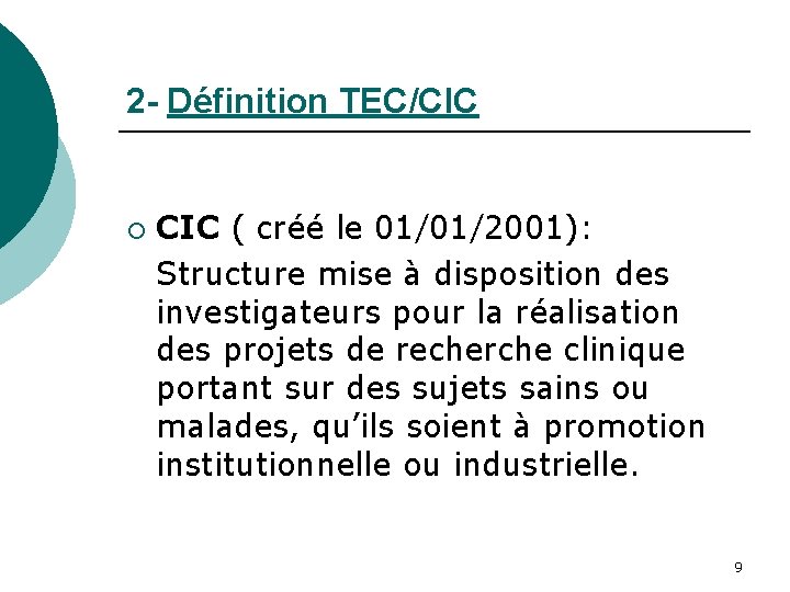 2 - Définition TEC/CIC ¡ CIC ( créé le 01/01/2001): Structure mise à disposition