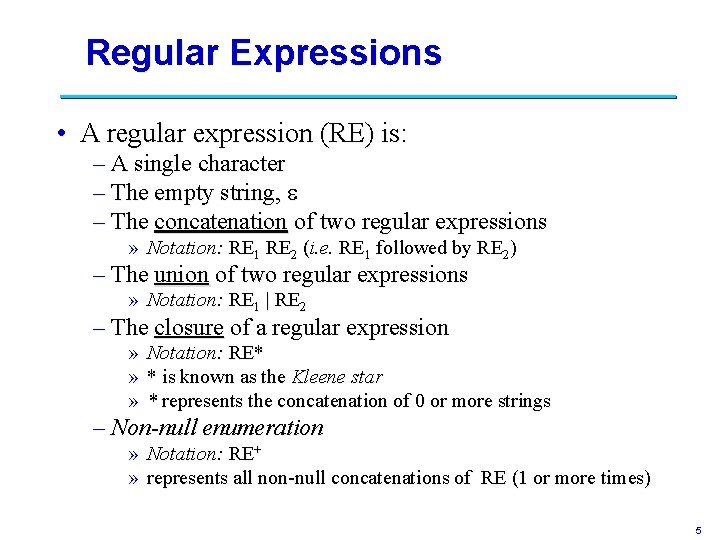 Regular Expressions • A regular expression (RE) is: – A single character – The