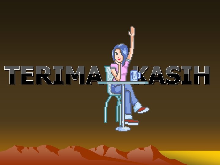 TERIMA KASIH TERIMA KASIH