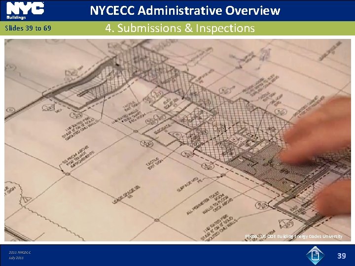 NYCECC Administrative Overview Slides 39 to 69 4. Submissions & Inspections Photo: US DOE