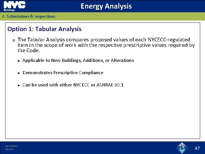 Energy Analysis 4. Submissions & Inspections Option 1: Tabular Analysis q 2011 NYCECC July